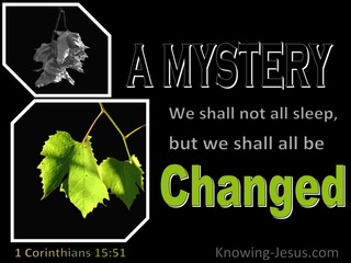 1 Corinthians 15:51  Behold I Tell You A Mystery (green)